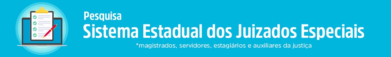 Pesquisa Levantamento Situacional do Sistema Estadual dos Juizados Especiais
